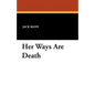 Her Ways Are Death - Paperback