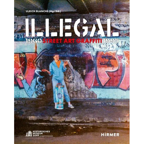 Illegal: Street Art Graffiti 1960-1995 - Paperback