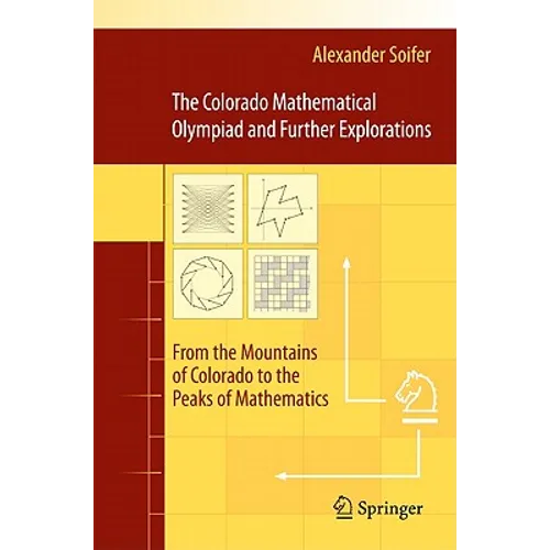 The Colorado Mathematical Olympiad and Further Explorations: From the Mountains of Colorado to the Peaks of Mathematics - Paperback