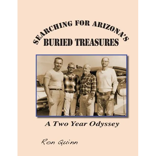 Searching for Arizona's Buried Treasures: A Two Year Odyssey - Paperback