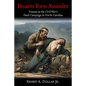 Hearts Torn Asunder: Trauma in the Civil War's Final Campaign in North Carolina - Hardcover