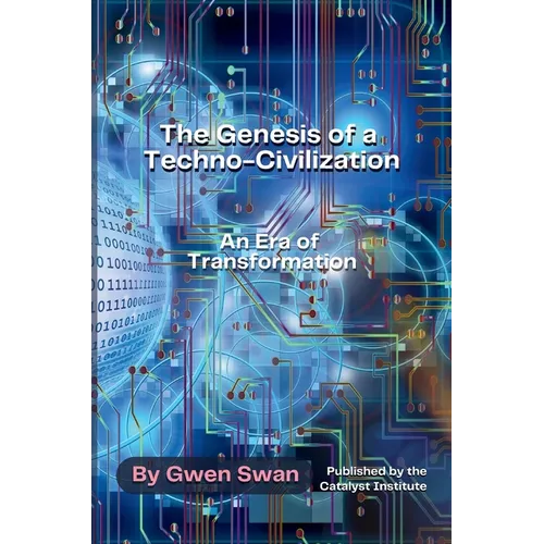 The Genesis of a Techno-Civilization: An Era of Transformation - Hardcover