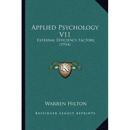 Applied Psychology V11: External Efficiency Factors (1914) - Paperback