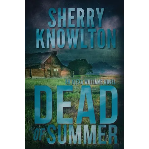 Dead of Summer: An Alexa Williams Novel - Paperback