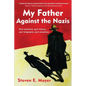 My Father Against the Nazis - Paperback