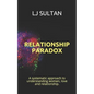 Relationship Paradox: A systematic approach to understand women, love and relationship. - Paperback