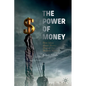 The Power of Money: How Ideas about Money Shaped the Modern World - Paperback