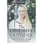 The Obsessive Outsider: One woman's journey from severe Obsessive-Compulsive Disorder to a life lived abundantly - Paperback
