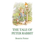 The Tale of Peter Rabbit: A British children's book written and illustrated by Beatrix Potter - Paperback