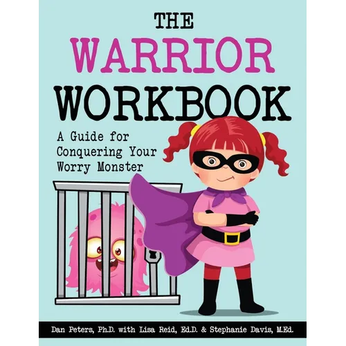 The Warrior Workbook: A Guide for Conquering Your Worry Monster (Purple Cape) - Paperback