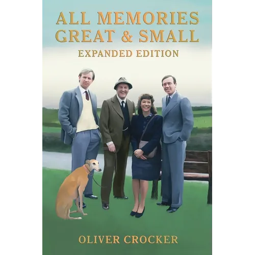 All Memories Great & Small: Expanded Edition - Paperback