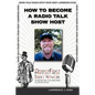How To Become A Radio Talk Show Host - Paperback