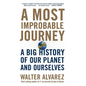 A Most Improbable Journey: A Big History of Our Planet and Ourselves - Paperback