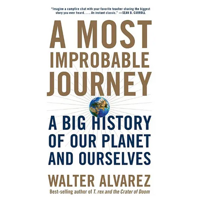 A Most Improbable Journey: A Big History of Our Planet and Ourselves - Paperback