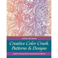 Creative Color Crush, Patterns & Designs Adult Coloring Books Inspirational Edition - Paperback
