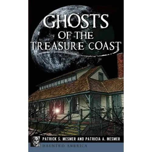 Ghosts of the Treasure Coast - Hardcover