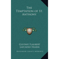 The Temptation of St. Anthony - Hardcover