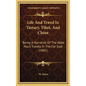Life and Travel in Tartary, Tibet, and China: Being a Narrative of the ABBE Huc's Travels in the Far East (1885) - Hardcover