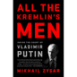 All the Kremlin's Men: Inside the Court of Vladimir Putin - Paperback