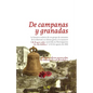 De campanas y granadas: La heroica crónica de un grupo de amantes de la libertad, su última gesta y la masacre (de la que nadie ha oído hablar - Paperback