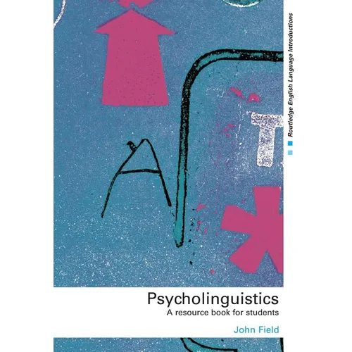 Psycholinguistics: A Resource Book for Students - Paperback