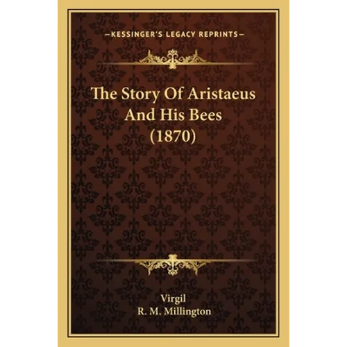 The Story Of Aristaeus And His Bees (1870) - Paperback
