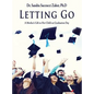 Letting Go- A Mother's Gift to Her Child on Graduation Day - Hardcover
