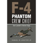 F-4 Phantom Crew Chief: Sam Lassiter's Vietnam Saga - Paperback