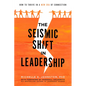 The Seismic Shift in Leadership: How to Thrive in a New Era of Connection - Paperback