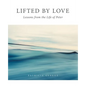 Lifted by Love: Lessons from the Life of Peter - Paperback