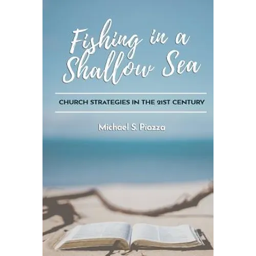 Fishing in a Shallow Sea: Church Strategies for the 21st Century - Paperback