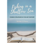 Fishing in a Shallow Sea: Church Strategies for the 21st Century - Paperback