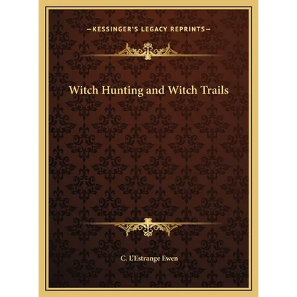 Witch Hunting and Witch Trails - Hardcover