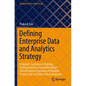 Defining Enterprise Data and Analytics Strategy: Pragmatic Guidance on Defining Strategy Based on Successful Digital Transformation Experience of Mult - Paperback