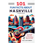 101 Fun Facts About Nashville, TN - Discovering Music City One Fascinating Story at a Time - Hardcover