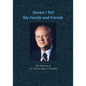 Stories I Tell My Family and Friends: The Memoirs of U.S. Senator James T. Broyhill - Paperback