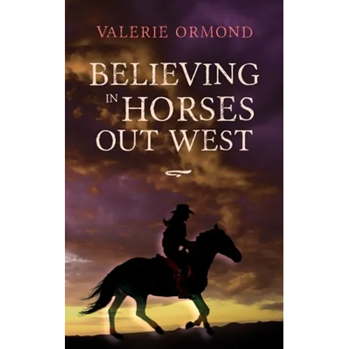 Believing In Horses Out West - Paperback