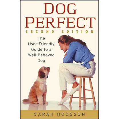 Dogperfect: The User-Friendly Guide to a Well-Behaved Dog - Paperback
