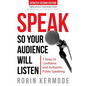 Speak: So Your Audience Will Listen - 7 Steps to Confident and Authentic Public Speaking - Paperback