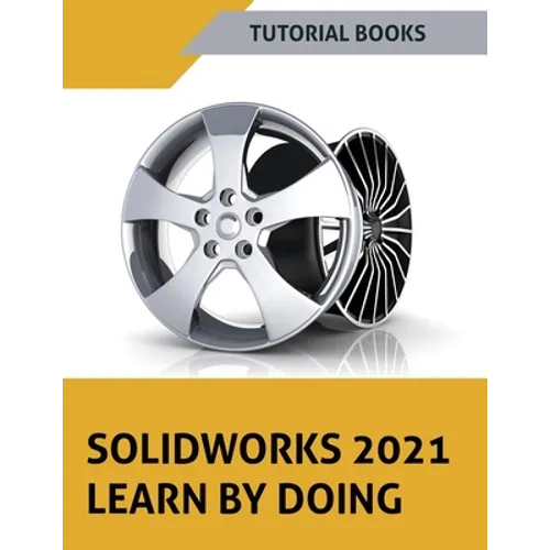 SOLIDWORKS 2021 Learn by doing: Colored - Paperback