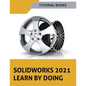 SOLIDWORKS 2021 Learn by doing: Colored - Paperback