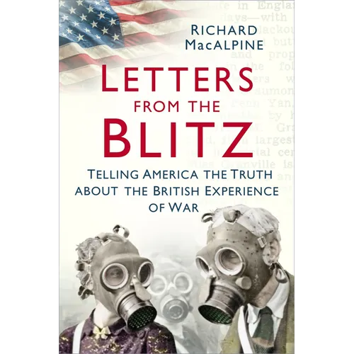 Letters from the Blitz: Telling America the Truth about the British Experience of War - Paperback