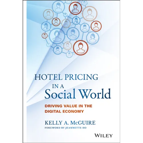 Hotel Pricing in a Social World: Driving Value in the Digital Economy - Hardcover