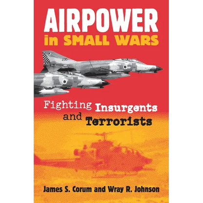 Airpower in Small Wars: Fighting Insurgents and Terrorists - Paperback