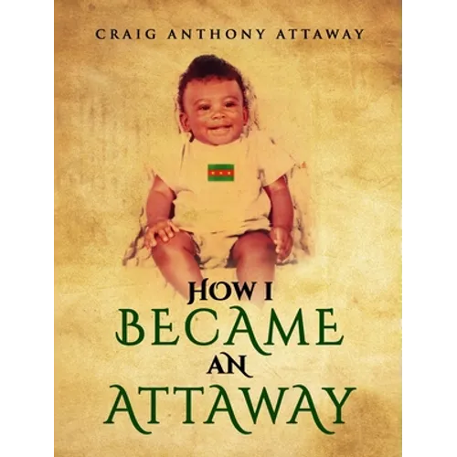How I became an Attaway - Hardcover