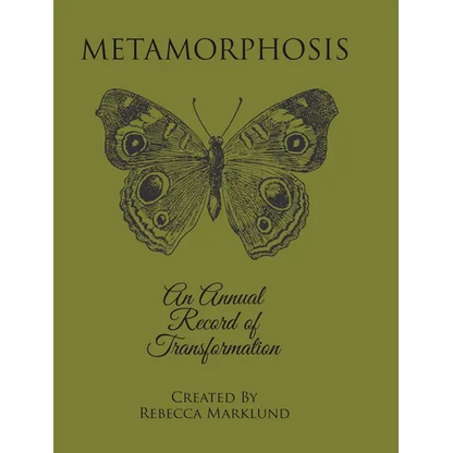 Metamorphosis: An Annual Record of Transformation - Hardcover