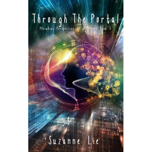 Through The Portal - Pleiadian Perspective on Ascension Book 5 - Paperback
