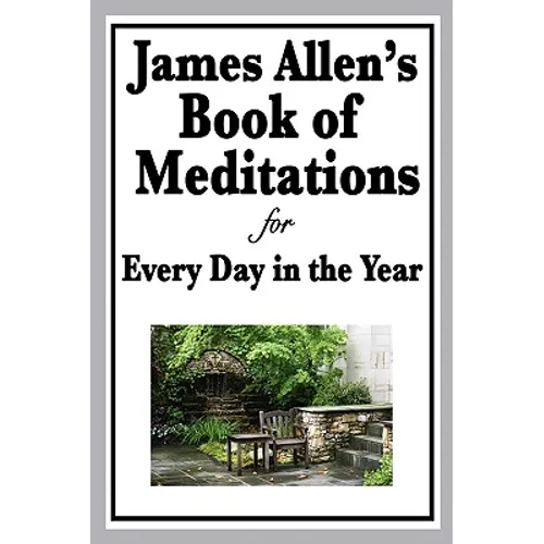 James Allen's Book of Meditations for Every Day in the Year - Paperback