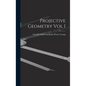 Projective Geometry Vol I - Hardcover