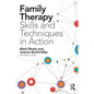 Family Therapy Skills and Techniques in Action - Paperback
